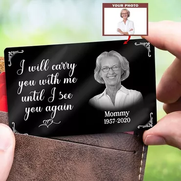 Personalized Aluminum Wallet Card Chic I Will Carry You With Me Black Design Memorial Gift For Loved One